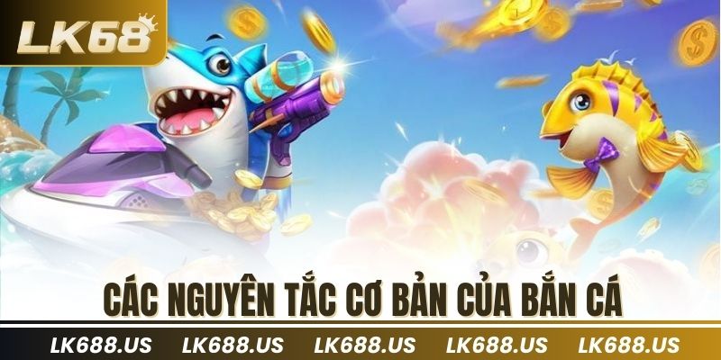 Các nguyên tắc cơ bản của bắn cá