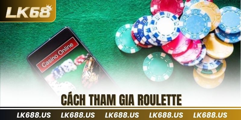 Cách tham gia roulette
