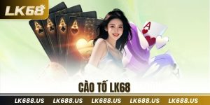 Cào Tố LK68