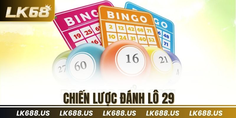 Chiến lược đánh lô 29