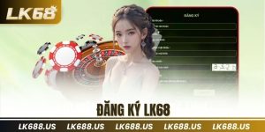 Đăng Ký LK68
