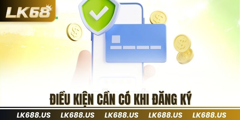 Điều kiện cần có khi đăng ký