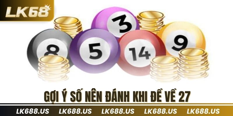 Gợi ý số nên đánh khi đề về 27