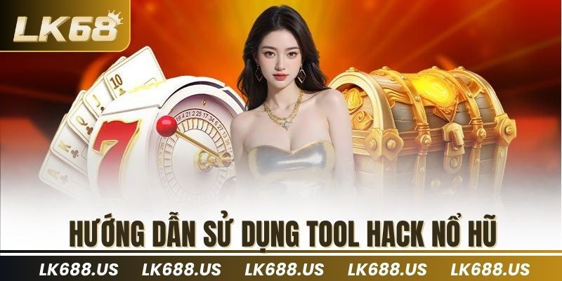 Hướng dẫn sử dụng tool hack nổ hũ