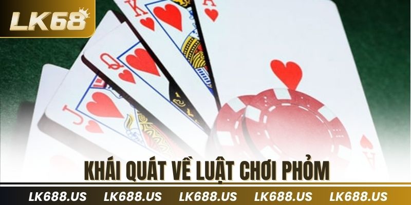Khái quát về luật chơi phỏm