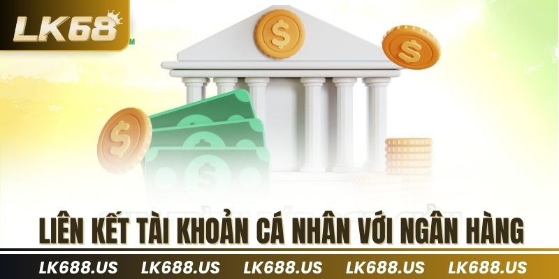 Liên kết tài khoản cá nhân với ngân hàng