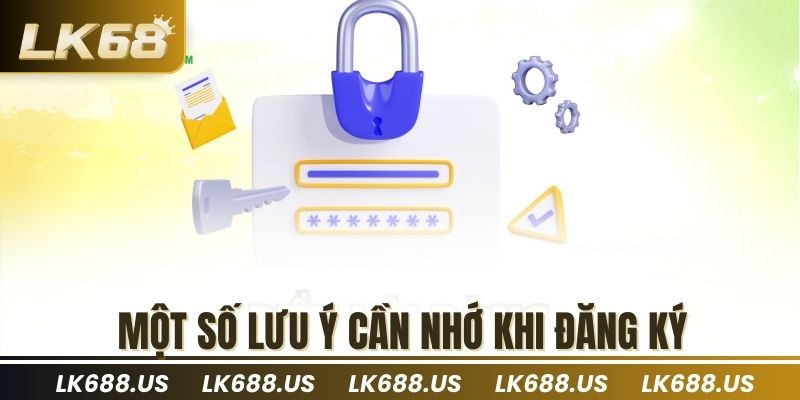 Một số lưu ý cần nhớ khi đăng ký