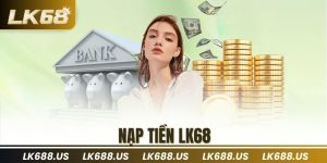Nạp Tiền LK68
