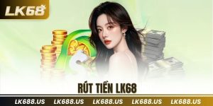 Rút Tiền LK68