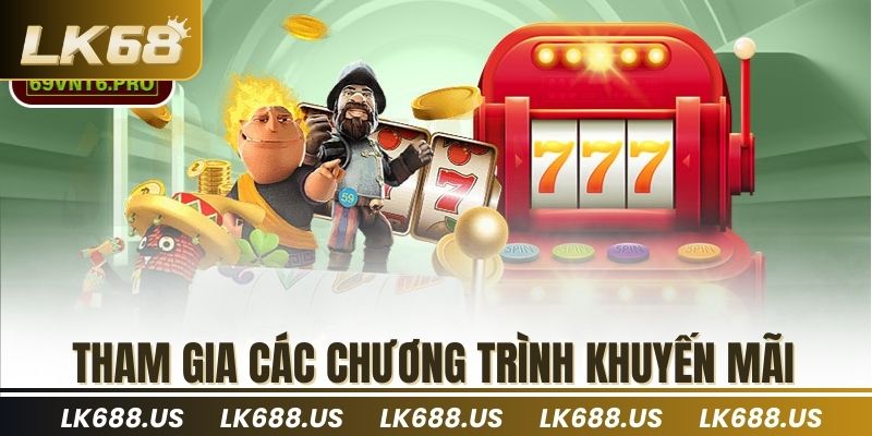 Tham gia các chương trình khuyến mãi của sảnh