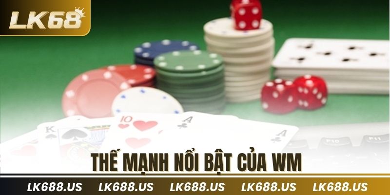 Thế mạnh nổi bật của WM