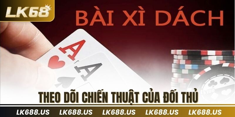 theo dõi chiến thuật của đối thủ