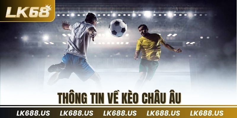 Thông tin về kèo châu âu