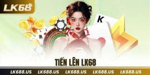 Tiến Lên LK68