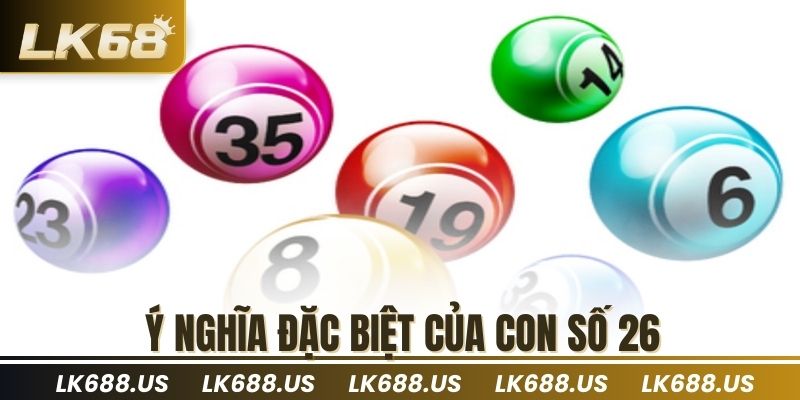 Ý nghĩa đặc biệt của con số 26