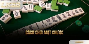 Cách Chơi Mạt Chược