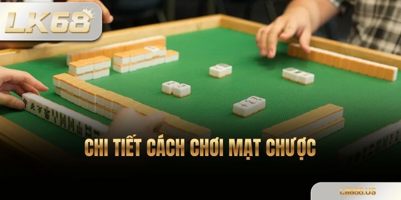 Chi Tiết Cách Chơi Mạt Chược