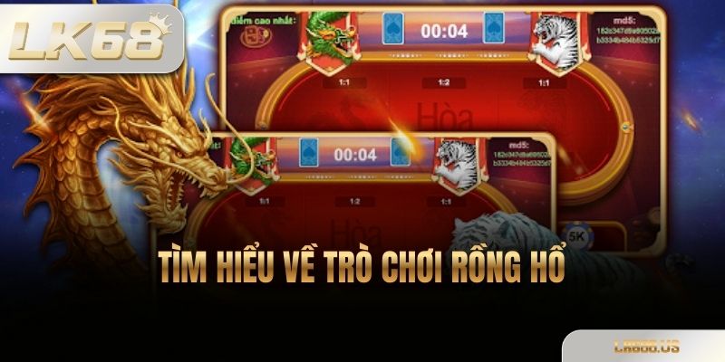 Tìm Hiểu Về Trò Chơi Rồng Hổ